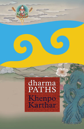 Dharma Paths Paperback by Khenpo Karthar Rinpoche