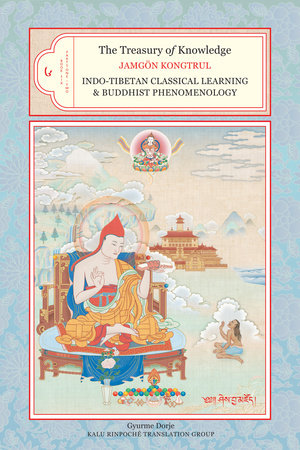 The Treasury of Knowledge, Book Six, Parts One and Two Hardcover by Jamgon Kongtrul Lodro Taye; translated, introduced, and annotated by Gyurme Dorje