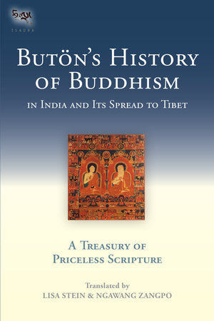 Buton's History of Buddhism in India and Its Spread to Tibet Hardcover by Buton Rinchen Drup; translated by Lisa Stein and Ngawang Zangpo
