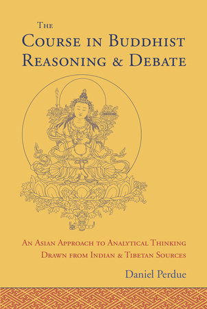 The Course in Buddhist Reasoning and Debate Hardcover by Daniel Perdue