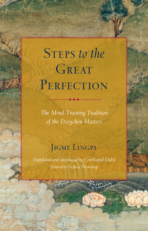 Steps to the Great Perfection Paperback by Jigme Lingpa