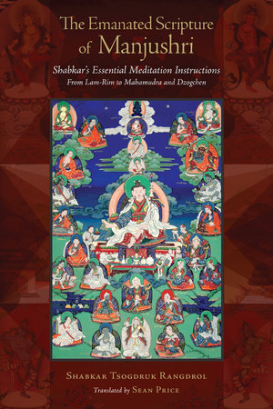 The Emanated Scripture of Manjushri TR by Shabkar Tsogdruk Rangdrol; translated by Sean Price