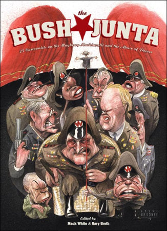 The Bush Junta Paperback by Gary Groth