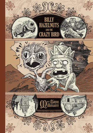 Billy Hazelnuts and the Crazy Bird Hardcover by Tony Millionaire