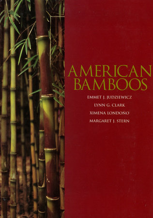 American Bamboos Hardcover by Emmet J. Judziewicz, Lynn G. Clark et. al
