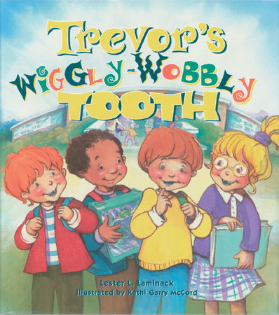 Trevor's Wiggly-Wobbly Tooth Paperback by by Lester L. Laminack; illustrated by Kathi Garry McCord