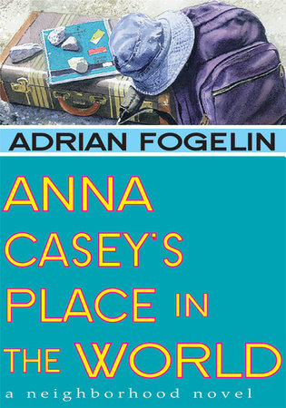 Anna Casey's Place in the World Paperback by by Adrian Fogelin