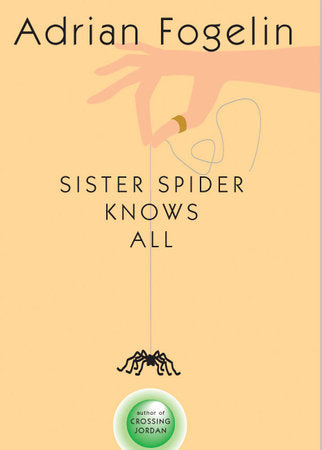 Sister Spider Knows All Paperback by by Adrian Fogelin