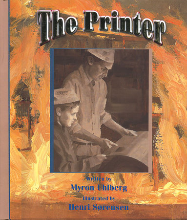 The Printer Paperback by by Myron Uhlberg; illustrated by Henri Sørensen