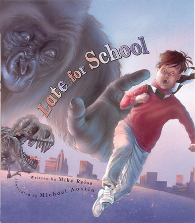 Late for School Paperback by by Mike Reiss; illustrated by Michael Austin