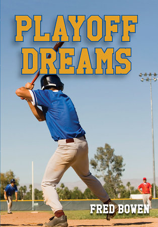 Playoff Dreams Paperback by by Fred Bowen