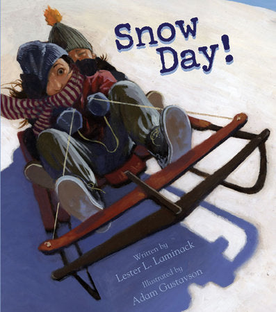 Snow Day! TR by by Lester L. Laminack; illustrated by Adam Gustavson