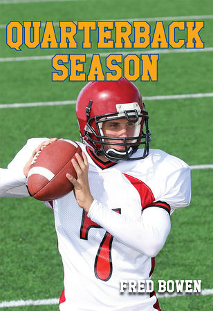 Quarterback Season Paperback by by Fred Bowen