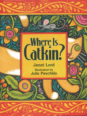 Where is Catkin? Paperback by by Janet Lord; illustrated by Julie Paschkis