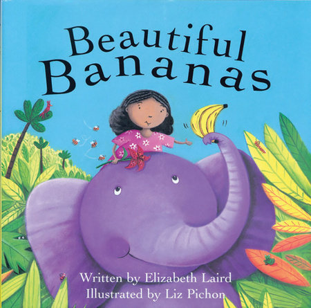 Beautiful Bananas Paperback by by Elizabeth Laird; illustrated by Liz Pichon