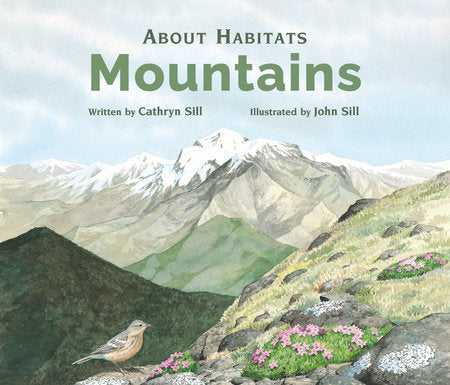 About Habitats: Mountains Paperback by by Cathryn Sill; illustrated by John Sill