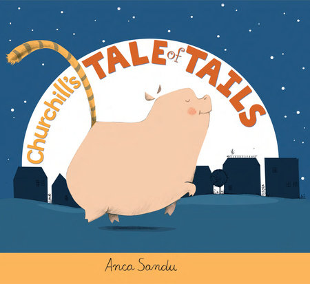 Churchill's Tale of Tails Paperback by written & illustrated by Anca Sandu
