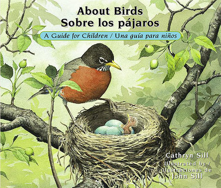 About Birds / Sobre los pájaros Paperback by by Cathryn Sill; illustrated by John Sill