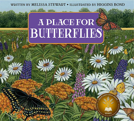 A Place for Butterflies Paperback by by Melissa Stewart; illustrated by Higgins Bond