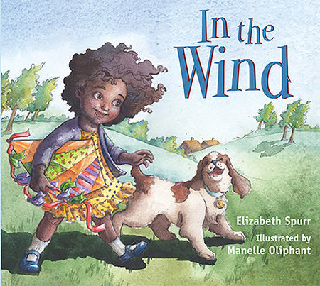 In the Wind Board Book by by Elizabeth Spurr; illustrated by Manelle Oliphant