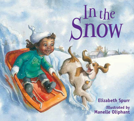 In the Snow Board Book by by Elizabeth Spurr; illustrated by Manelle Oliphant