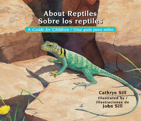 About Reptiles / Sobre los reptiles Paperback by by Cathryn Sill; illustrated by John Sill