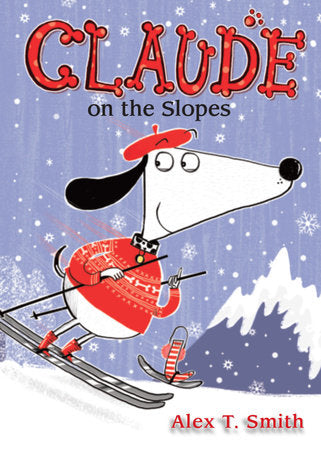 Claude on the Slopes Paperback by written & illustrated by Alex T. Smith