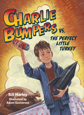 Charlie Bumpers vs. the Perfect Little Turkey Paperback by by Bill Harley; illustrated by Adam Gustavson