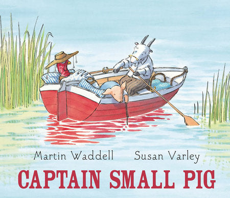 Captain Small Pig Paperback by by Martin Waddell; illustrated by Susan Varley