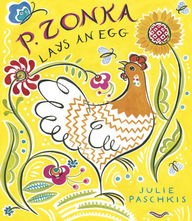 P. Zonka Lays an Egg TR by written & illustrated by Julie Paschkis