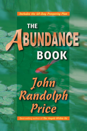 The Abundance Book Paperback by John Randolph Price