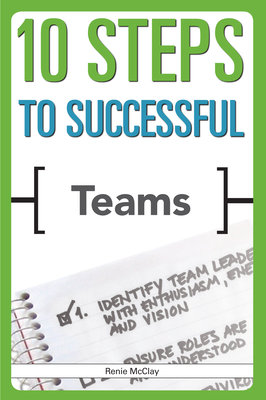 10 Steps to Successful Teams Paperback by Renie McClay