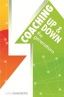 Coaching Up and Down the Generations Paperback by Lisa Haneberg