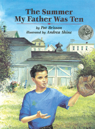 The Summer My Father Was Ten Paperback by Pat Brisson; Illustrated by Andrea Shine