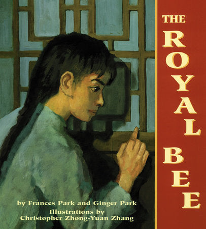 The Royal Bee Paperback by Frances and Ginger Park; Illustrated by Christopher  Zhong-Yuan Zhang