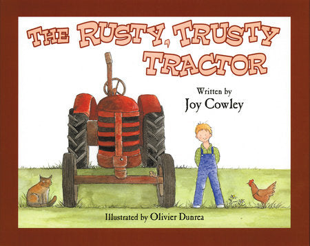 Rusty Trusty Tractor Paperback by Joy Cowley; Illustrated by Olivier Dunrea
