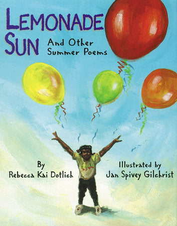 Lemonade Sun Paperback by Rebecca Kai Dotlich; Illustrated by Jan Spivey Gilchrist