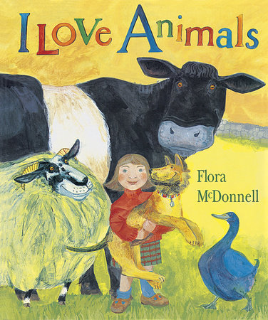 I Love Animals Big Book Paperback by Flora McDonnell; Illustrated by Flora McDonnell