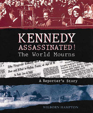 Kennedy Assassinated! The World Mourns Hardcover by Wilborn Hampton
