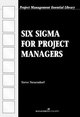Six Sigma for Project Managers Paperback by Steve Neuendorf