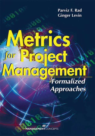 Metrics for Project Management Paperback by Parvis F. Rad, PhD, PMP, & Ginger Levin, PMP, DPA