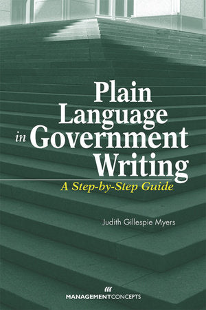Plain Language in Government Writing Hardcover by Judith Gillespie Myers, PhD