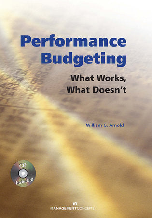 Performance Budgeting (with CD) Hardcover by William G. Arnold, CDFM-A, CCA