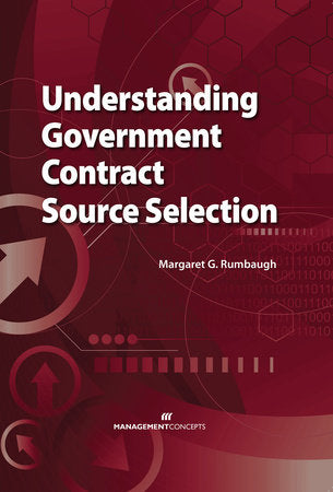 Understanding Government Contract Source Selection Hardcover by Margaret G. Rumbaugh