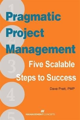 Pragmatic Project Management Paperback by David Pratt, PMP