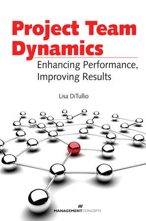 Project Team Dynamics Paperback by Lisa DiTullio