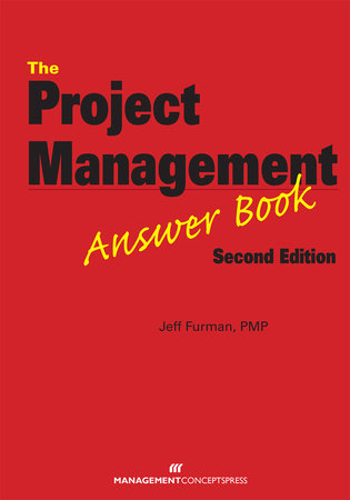 The Project Management Answer Book Paperback by Jeff Furman, PMP