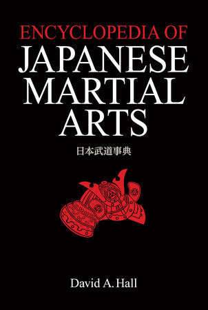 Encyclopedia of Japanese Martial Arts Hardcover by David A. Hall
