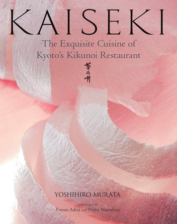 Kaiseki Hardcover by Yoshihiro Murata; Foreword by Ferran Adrià; Foreword by Nobu Matsuhisa; Photographs by Masashi Kuma