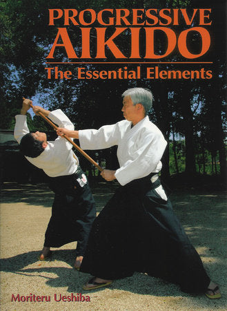 Progressive Aikido Hardcover by Moriteru Ueshiba